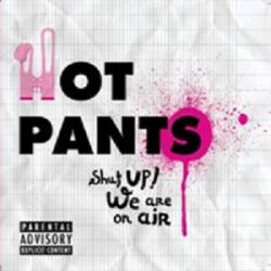 Hot Pants (FRA-2) : Shut up ! We're on Air !